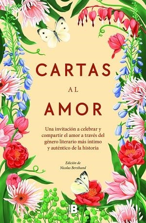 CARTAS AL AMOR. UNA INVITACIÓN A CELEBRAR Y COMPARTIR EL AMOR A TRAVÉS DEL GÉNERO LITERARIO MÁS INTIMO Y AUTENTICO DE LA HISTORICA | 9788466677233 | BERSIHAND, NICOLAS