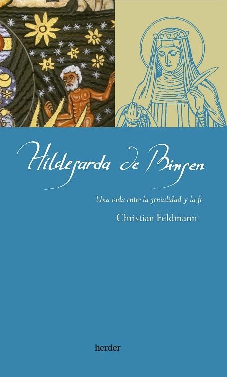 HILDEGARDA DE BINGEN UNA VIDA ENTRE LA GENIALIDAD Y LA FE | 9788425450426 | FELDMANN, CHRISTIAN