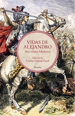 VIDAS DE ALEJANDRO DOS RELATOS FABULOSOS | 9788419744401 | PSEUDO CALÍSTENES, / ANÓNIMO,