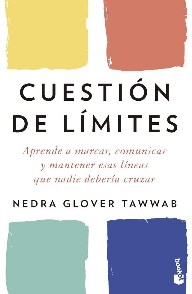 CUESTIÓN DE LÍMITES. APRENDE A MARCAR, COMUNICAR Y MANTENER ESAS LÍNEAS QUE NADIE DEBERÍA CRUZAR | 9788411191210 | TAWWAB, NEDRA GLOVER