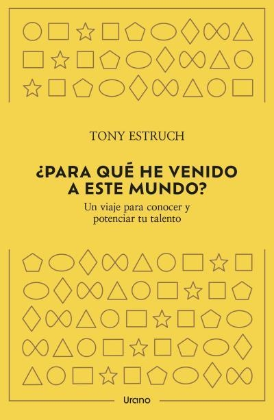 ¿PARA QUÉ HE VENIDO A ESTE MUNDO?. UN VIAJE PARA CONOCER Y POTENCIAR TU TALENTO | 9788418714382 | ESTRUCH, TONY