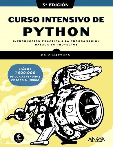 CURSO INTENSIVO DE PYTHON. INTRODUCCION PRACTICA A LA PROGRAMACION BASADA EN PROYECTOS | 9788441549241 | MATTHES, ERIC