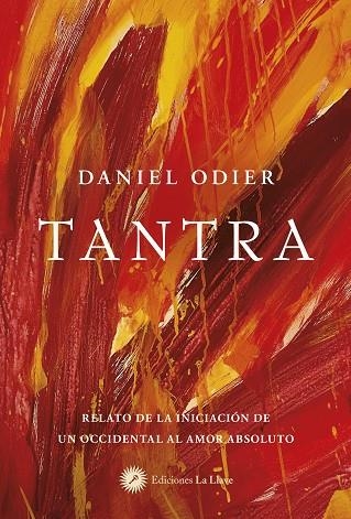 TANTRA RELATO DE LA INICIACIÓN DE UN OCCIDENTAL AL AMOR ABSOLUTO | 9788419350114 | ODIER, DANIEL