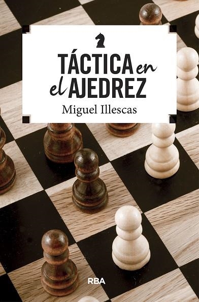 TÁCTICA EN EL AJEDREZ | 9788490569795 | ILLESCAS CÓRDOBA, MIGUEL