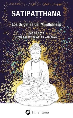 SATIPATTHANA LOS ORÍGENES DEL MINDFULNESS | 9788410179066 | BHIKKHU ANALAYO