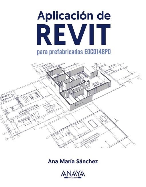 APLICACIÓN DE REVIT PARA PREFABRICADOS EOCO148PO | 9788441548671 | SÁNCHEZ GUTIÉRREZ, ANA MARÍA