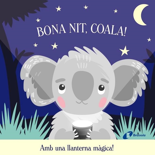 BONA NIT, COALA! AMB UNA LLANTERNA MAGICA | 9788413492940 | BUTTON, KATIE