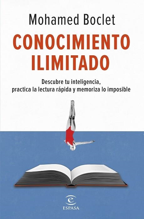 CONOCIMIENTO ILIMITADO.DESCUBRE TU INTELIGENCIA, PRACTICA LA LECTURA RÁPIDA Y MEMORIZA LO IMPOSIBLE | 9788467072020 | BOCLET, MOHAMED