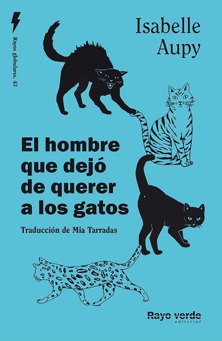 EL HOMBRE QUE DEJÓ DE QUERER A LOS GATOS | 9788419206442 | AUPY, ISABELLE