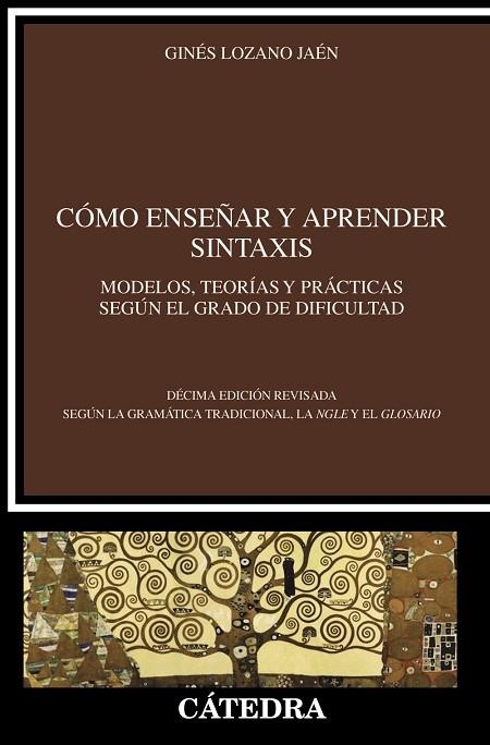 CÓMO ENSEÑAR Y APRENDER SINTAXIS. MODELOS, TEORIAS Y PRACTICAS SEGUN EL GRADO DE DIFICULTAD | 9788437647203 | LOZANO JAÉN, GINÉS