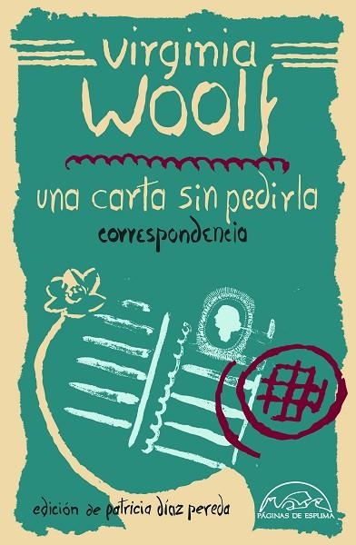 UNA CARTA SIN PEDIRLA. CORRESPONDENCIA 1912-1941 | 9788483933442 | WOOLF, VIRGINIA