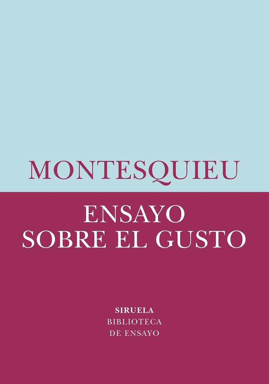 ENSAYO SOBRE EL GUSTO EN LAS COSAS DE LA NATURALEZA Y EL ARTE O REFLEXIONES SOBRE LAS CAUSAS DEL PLACER QUE EXCITAN EN NOSOTROS LAS OBRAS DEL ESPIRITU | 9788419942203 | MONTESQUIEU