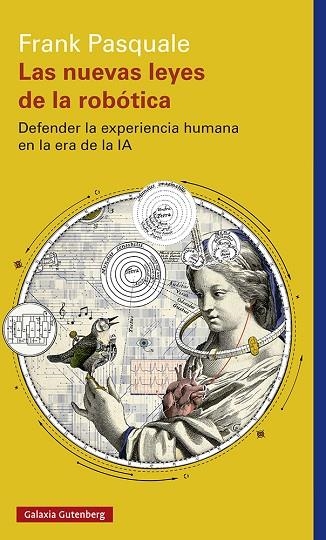 LAS NUEVAS LEYES DE LA ROBÓTICA. DEFENDER LA EXPERIENCIA HUMANA EN LA ERA DE LA IA | 9788419738851 | PASQUALE, FRANK