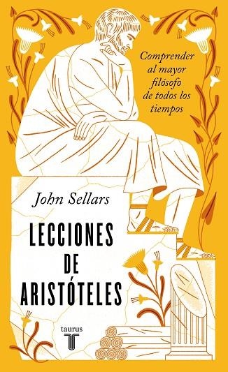 LECCIONES DE ARISTÓTELES. COMPRENDER AL MAYOR FILÓSOFO DE TODOS LOS TIEMPOS | 9788430626502 | SELLARS, JOHN