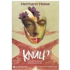 KNULP. TRES RELATOS SOBRE LAS ANDANZAS DE KNULP | 9788419930026 | HESSE, HERMANN