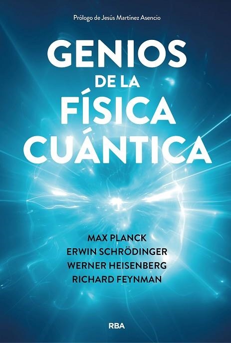 GENIOS DE LA FÍSICA CUÁNTICA. PLANCK / SCHRODINGER / HEISENBERG / FEYNMAN | 9788411326025 | VVAA