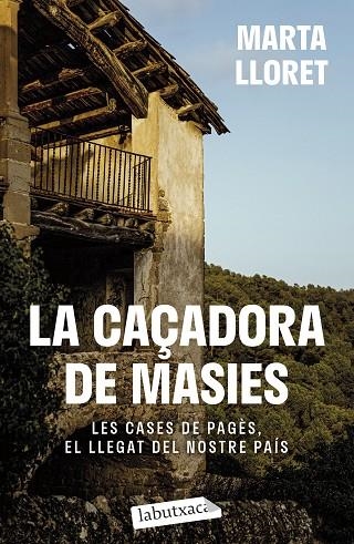 LA CAÇADORA DE MASIES. LES CASES DE PAGÈS, EL LLEGAT DEL NOSTRE PAÍS | 9788419971036 | LLORET, MARTA