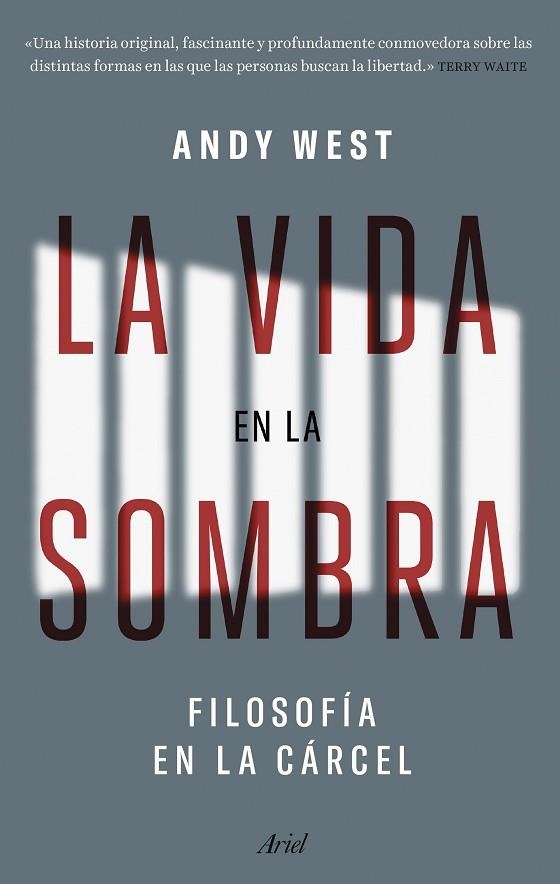 LA VIDA EN LA SOMBRA. FILOSOFÍA EN LA CÁRCEL | 9788434437333 | WEST, ANDY