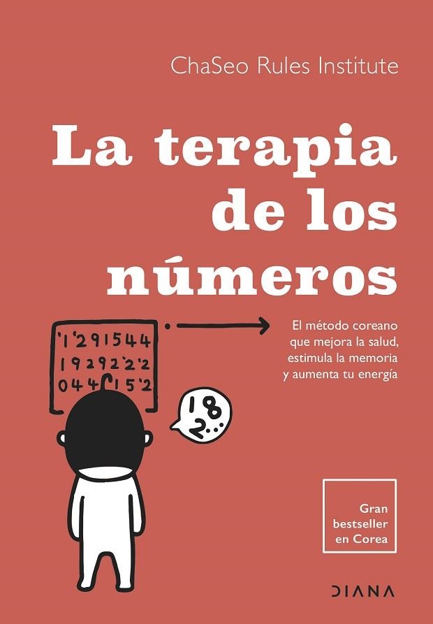 LA TERAPIA DE LOS NÚMEROS. EL MÉTODO COREANO QUE MEJORA LA SALUD, ESTIMULA LA MEMORIA Y AUMENTA TU ENERGÍA | 9788411191265 | CHASEO RULES INSTITUTE