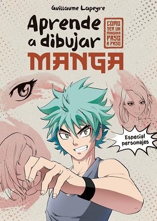 APRENDE A DIBUJAR MANGA. ESPECIAL PERSONAJES | 9788408279372 | LAPEYRE, GUILLAUME