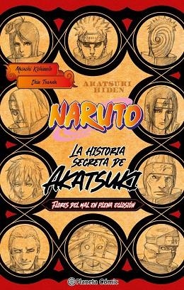 NARUTO. LA HISTORIA SECRETA DE AKATSUKI. FLORES DEL MAL EN PLENA ECLOSION (NOVELA) | 9788411610902 | KISHIMOTO, MASASHI