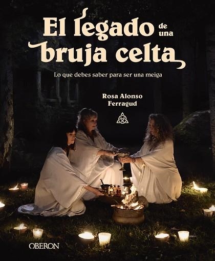 EL LEGADO DE UNA BRUJA CELTA. LO QUE DEBES SABER PARA SER UNA MEIGA | 9788441549456 | ALONSO FERRAGUD, ROSA MARÍA