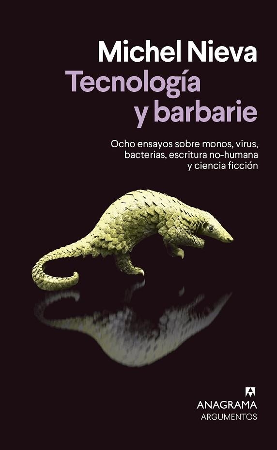 TECNOLOGÍA Y BARBARIE. OCHO ENSAYOS SOBRE MONOS, VIRUS, BACTERIAS, ESCRITURA NO-HUMANA Y CIENCIA FICCION | 9788433922137 | NIEVA, MICHEL