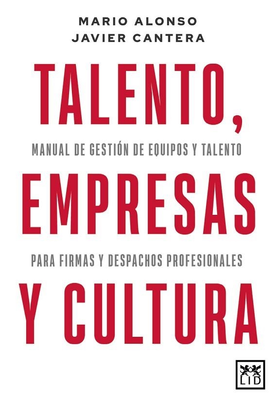 TALENTO, EMPRESAS Y CULTURA. MANUAL DE GESTIÓN DE EQUIPOS Y TALENTO PARA FIRMAS Y DESPACHOS PROFESIONALES | 9788417880989 | MARIO ALONSO / JAVIER CANTERA HERRERO