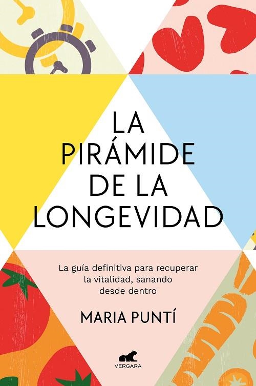 LA PIRÁMIDE DE LA LONGEVIDAD. LA GUÍA DEFINITIVA PARA RECUPERAR LA VITALIDAD, SANANDO DESDE DENTRO | 9788419248954 | PUNTÍ, MARIA