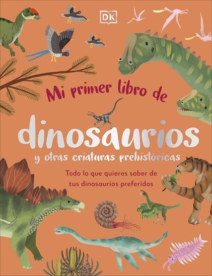 MI PRIMER LIBRO DE DINOSAURIOS Y OTRAS CRIATURAS PREHISTÓRICAS | 9780241663905 | DK