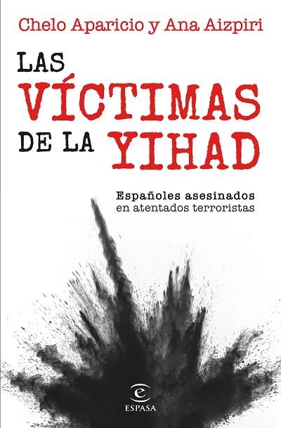 LAS VÍCTIMAS DE LA YIHAD. ESPAÑOLES ASESINADOS EN ATENTADOS TERRORISTAS | 9788467072174 | AIZPIRI, ANA / APARICIO, CHELO