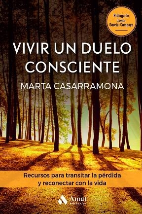 VIVIR UN DUELO CONSCIENTE. RECURSOS PARA TRANSITAR LA PÉRDIDA Y RECONECTAR CON LA VIDA | 9788419870223 | CASARRAMONA LAHOZ, MARTA