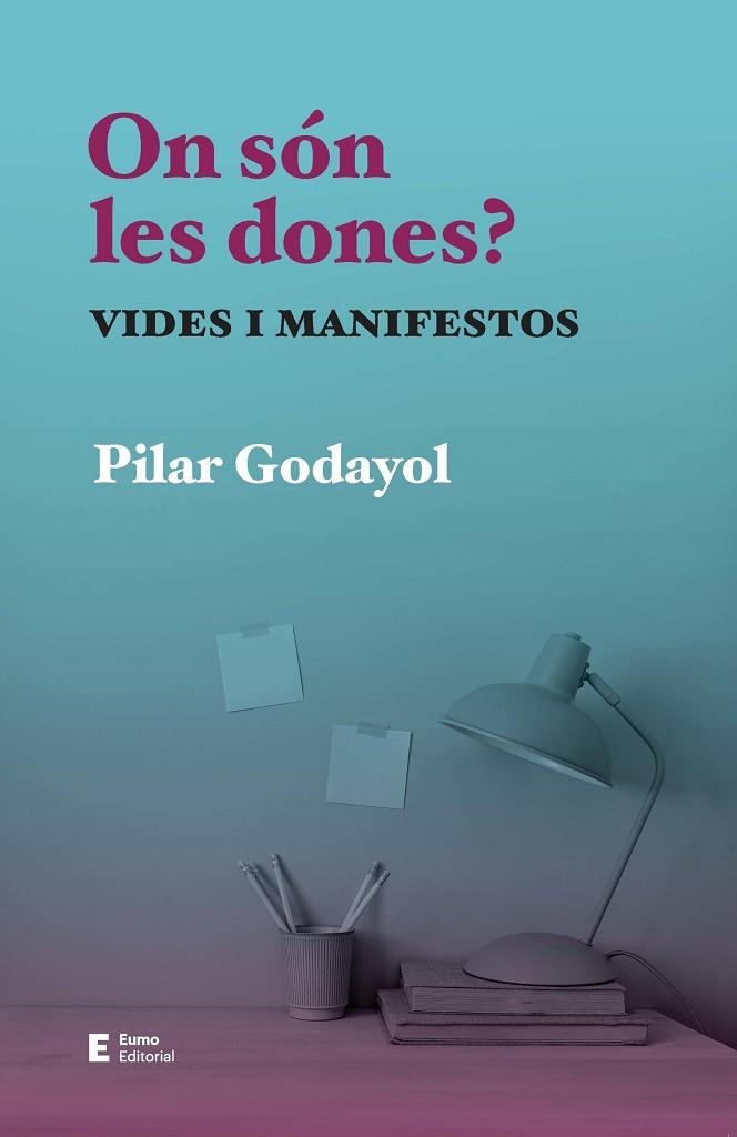 ON SÓN LES DONES?. VIDES I MANIFESTOS | 9788497668255 | GODAYOL NOGUÉ, PILAR