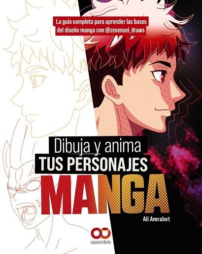 DIBUJA Y ANIMA TUS PERSONAJES MANGA. LA GUÍA COMPLETA PARA APRENDER LAS BASES DEL DISEÑO MANGA CON @ZESENSEIDRAWS  | 9788441548855 | AMRABET, ALI