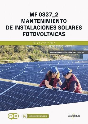 MF 0837_2 MANTENIMIENTO DE INSTALACIONES SOLARES FOTOVOLTAICAS | 9788426737694 | YÁÑEZ BREA, PATRICIA