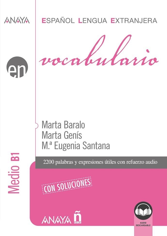 VOCABULARIO ESPAÑOL LENGUA EXTRANJERA NIVEL MEDIO B1 CON SOLUCIONES | 9788414315781 | BARALO OTTONELLO, MARTA / GENÍS PEDRA, MARTA / SANTANA ROLLÁN, Mª EUGENIA