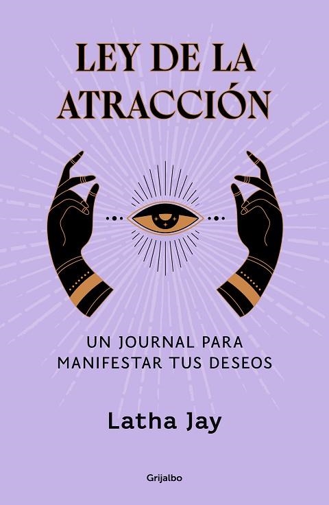 LEY DE LA ATRACCIÓN UN JOURNAL PARA MANIFESTAR TUS DESEOS | 9788425366963 | JAY, LATHA