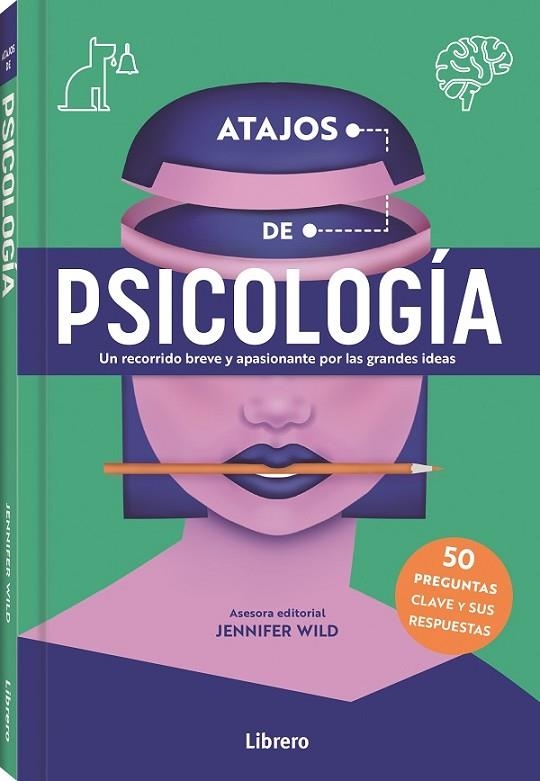 ATAJOS DE PSICOLOGIA UN RECORRIDO BREVE Y APASIONANTE POR LAS GRANDES IDEAS | 9788411540360 | WILD, JENNIFER