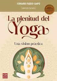 LA PLENITUD DEL YOGA | 9788499177281 | PARDO CAMPO, FERNANDO