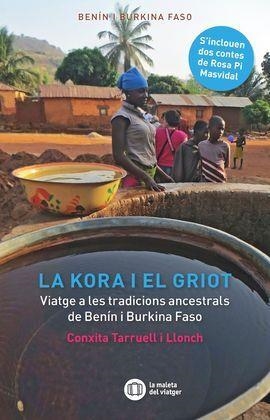 LA KORA I EL GRIOT VIATGES A LES TRADICIONS ANCENTRALS DE BENÍN I BURKINA FASO | 9788412311716 | TARRUELL I LLONCH, CONXITA / PI I MASVIDAL, ROSA