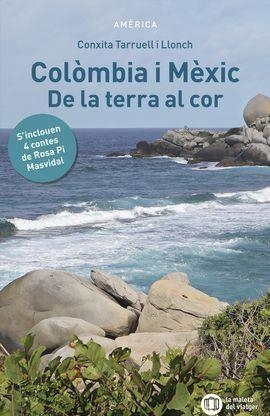 COLÒMBIA I MÈXIC DE LA TERRA AL COR | 9788412698817 | TARRUELL I LLONCH, CONXITA