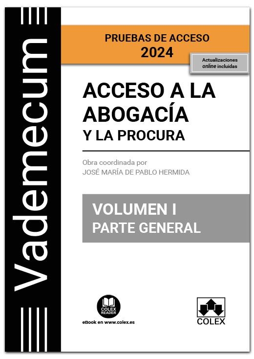 VADEMECUM ACCESO A LA ABOGACÍA Y A LA PROCURA. VOLUMEN I. PARTE GENERAL  | 9788411941549 | PABLO HERMIDA, JOSÉ MARÍA