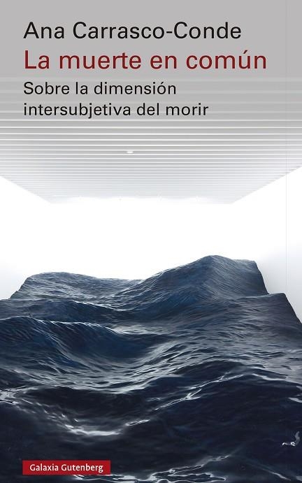 LA MUERTE EN COMÚN. SOBRE LA DIMENSIÓN INTERSUBJETIVA DEL MORIR | 9788419738233 | CARRASCO-CONDE, ANA