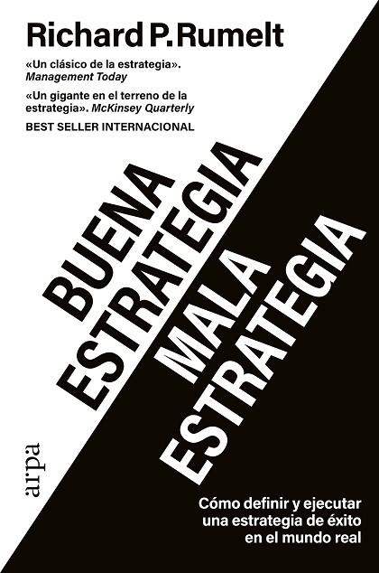 BUENA ESTRATEGIA / MALA ESTRATEGIA. CÓMO DEFINIR Y EJECUTAR UNA ESTRATEGIA DE ÉXITO EN EL MUNDO REAL | 9788419558442 | RUMELT, RICHARD P.