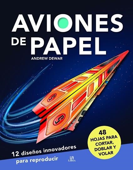 AVIONES DE PAPEL 12 DISEÑOS INNOVADORES PARA REPRODUCIR | 9788466243162 | DEWAR, ANDREW