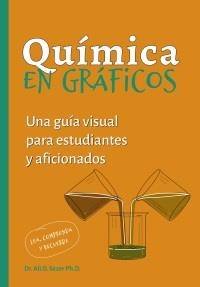 QUIMICA EN GRAFICOS. UNA GUÍA VISUAL PARA ESTUDIANTES Y AFICIONADOS | 9788428217699 | SEZER, ALI O.