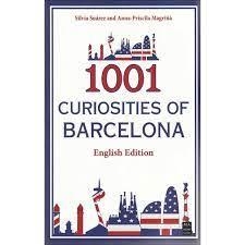 1001 CURIOSITIES OF BARCELONA. THE BEST BOOK OF CURIOUS STORIES OF BARCELONA | 9788418703775 | SUÁREZ, SILVIA / MAGRIÑÀ, ANNA-PRISCILA