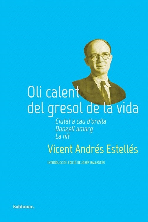 OLI CALENT DEL GRESOL DE LA VIDA. CIUTAT A CAU D'ORELLA, DONZELL AMARG I LA NIT | 9788419571311 | ANDRÉS ESTELLÉS, VICENT