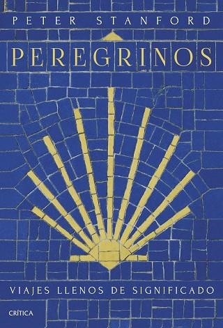 PEREGRINOS. VIAJES LLENOS DE SIGNIFICADO | 9788491996255 | STANFORD, PETER