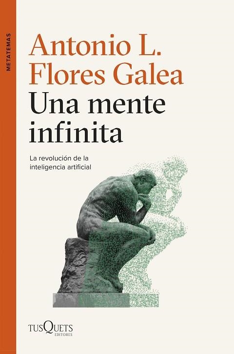 UNA MENTE INFINITA. LA REVOLUCION DE LA INTELIGENCIA ARTIFICIAL | 9788411074315 | FLORES GALEA, ANTONIO LUIS